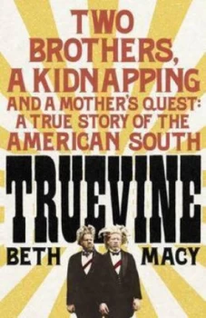Image of Truevine by Beth Macy Book