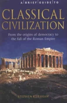 Image of A Brief History of Classical Civilization by Dr Stephen P. Kershaw Book