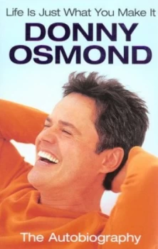 Image of Life Is Just What You Make It by Donny Osmond Hardback