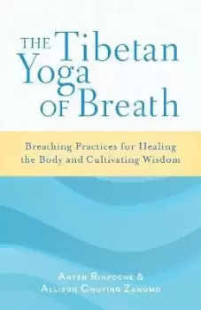 Image of The Tibetan Yoga of Breath by Anyen Rinpoche