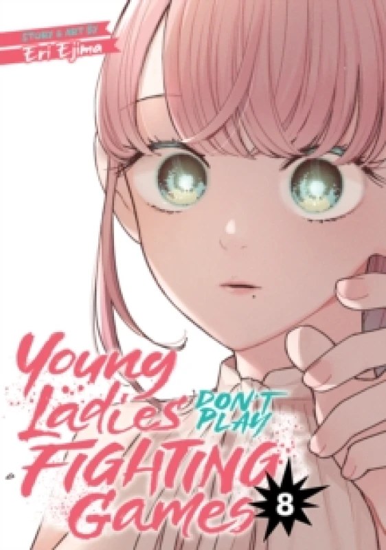 Image of Young Ladies Don't Play Fighting Games Vol. 8 Paperback / softback