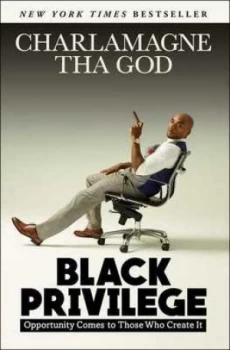 Image of Black privilege by Charlamagne Tha God