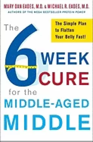 Image of 6 week cure for the middle aged middle the simple plan to flatten your bell