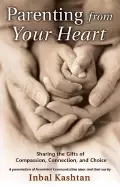 Image of parenting from your heart sharing the gifts of compassion connection and ch