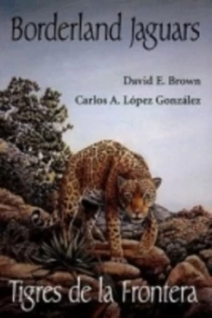 Image of Borderland Jaguars by David E. Brown Book