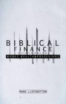 Image of Biblical Finance by Mark Lloydbottom and Crown Financial Ministries UK Hardback
