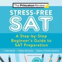 Image of Stress-Free SAT : A Step-by-Step Beginner's Guide to SAT Preparation