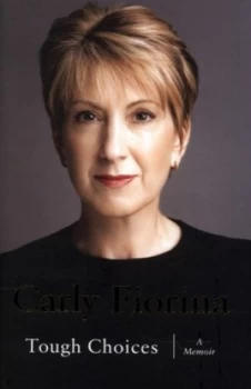 Image of Tough Choices by Carly Fiorina Hardback