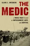 Image of medic a world war ii story of imprisonment hope and survival