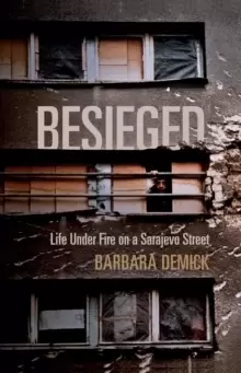 Image of Besieged : Life Under Fire on a Sarajevo Street