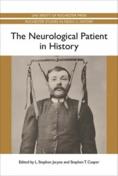 Image of The Neurological Patient in History by L. Stephen Jacyna Book