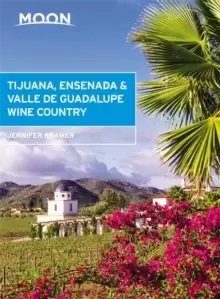Image of Moon Tijuana, Ensenada & Valle de Guadalupe Wine Country (First Edition)