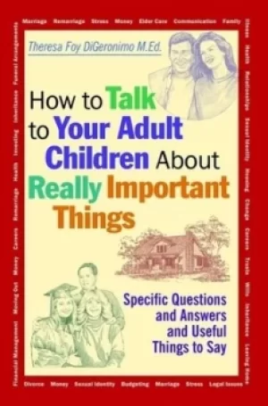 Image of How to talk to your adult children about really important things by Theresa Foy DiGeronimo