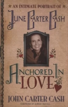 Image of Anchored in Love by John Carter Cash Paperback