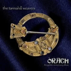 Image of Orach The Golden Anniversary Album by The Tannahill Weavers CD Album