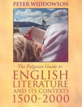 Image of The Palgrave Guide to English Literature and Its Contexts 1500- 2000 by Peter Widdowson Book
