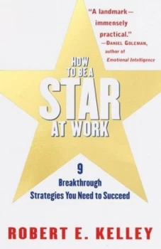 Image of How to Be a Star at Work by Robert E. Kelley Book