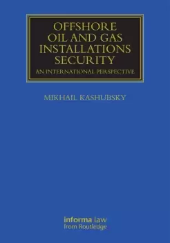 Image of Offshore Oil and Gas Installations SecurityAn International Perspective