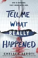 Image of tell me what really happened