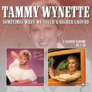 image of Sometimes When We Touch/Higher Ground by Tammy Wynette CD Album