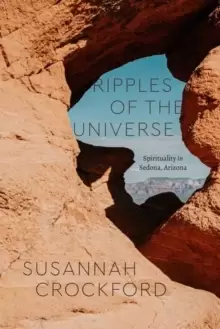 Image of Ripples of the Universe : Spirituality in Sedona, Arizona