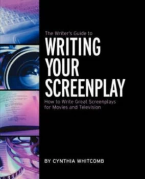 Image of The Writers Guide to Writing Your Screenplay by Cynthia Whitcomb Book