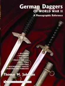 Image of German Daggers of World War II - A Photographic Reference: Vol 3 - DLV/NSFK, Diplomats, Red Crs, Police and Fire, RLB, TENO, Customs, Reichsbahn, P