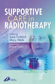 Image of Supportive Care in Radiotherapy by Sara Faithfull Book