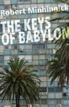 Image of The Keys of Babylon by Robert Minhinnick Book