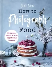 Image of How to Photograph Food