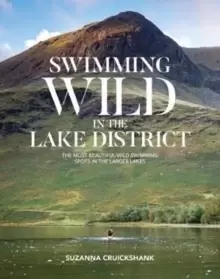 Image of Swimming Wild in the Lake District : The most beautiful wild swimming spots in the larger lakes
