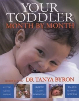 Image of Your Toddler Month by Month by Tanya Byron Hardback