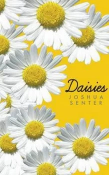 Image of Daisies by Joshua Senter Paperback