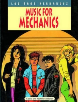Image of Love and Rockets Vol.1 Music for Mechanics by Gilbert Hernandez Paperback