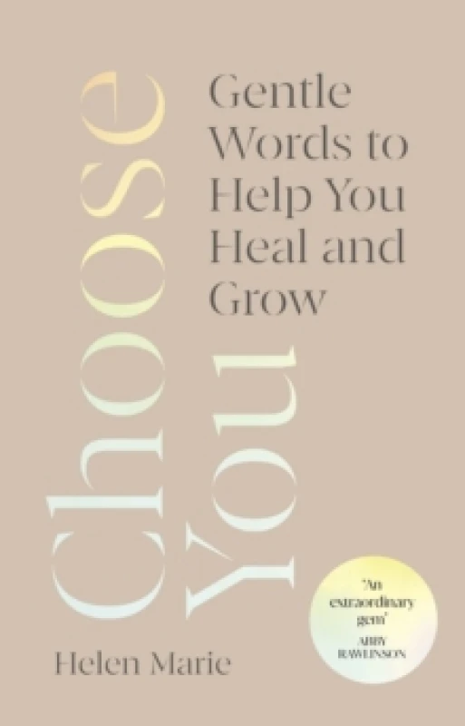 Image of Choose You : Gentle Words to Help You Heal and Grow Hardback