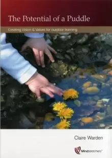 Image of Potential of a Puddle : Creating Vision and Values for Outdoor Learning