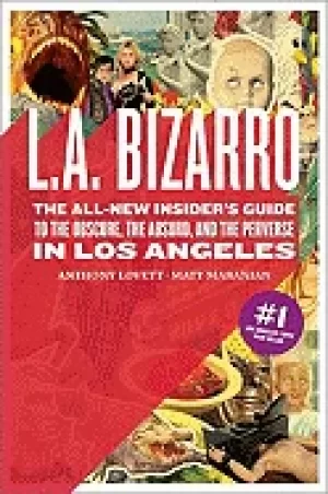Image of l a bizarro the all new insiders guide to the obscure the absurd and the pe