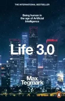 Image of Life 3.0 : Being Human in the Age of Artificial Intelligence