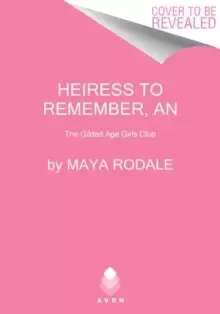 Image of An Heiress to Remember : The Gilded Age Girls Club
