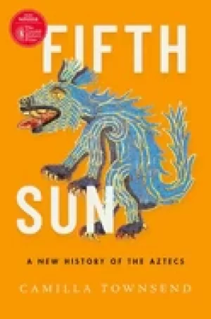 Image of fifth sun a new history of the aztecs