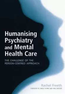 Image of Humanising Psychiatry and Mental Health Care : The Challenge of the Person-Centred Approach