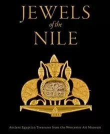 Image of Jewels of the Nile: Ancient Egyptian Treasures from the Worcester Art Museum