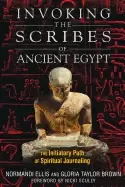 Image of invoking the scribes of ancient egypt the initiatory path of spiritual jour