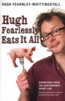 Image of Hugh Fearlessly Eats It All by Hugh Fearnley-Whittingstall Paperback