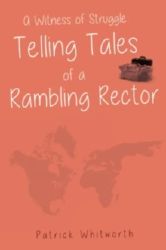 Image of A Witness of Struggle: Telling Tales of a Rambling Rector Paperback / softback