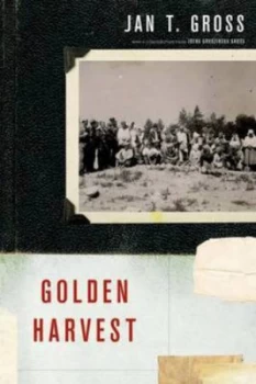 Image of Golden Harvest by Jan T. Gross Hardback