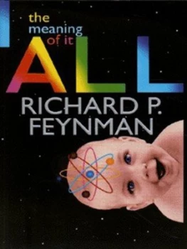 Image of The Meaning of It All by Richard P Feynman Hardback
