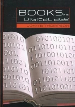 Image of Books in the Digital Age by John B. Thompson Book