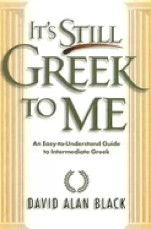 Image of its still greek to me an easy to understand guide to intermediate greek