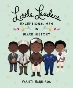 Image of Little Leaders Exceptional Men in Black History by Vashti Harrison